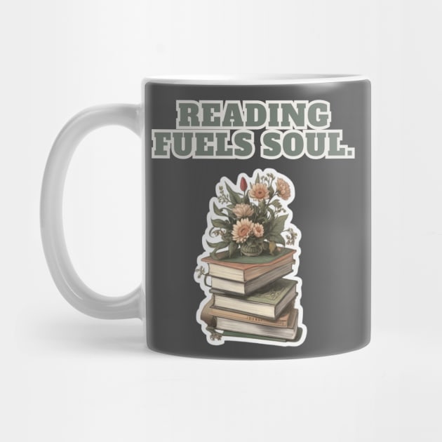 Books and Flowers :READING FUELS SOUL BOOKS READING LOVERS by Tanguarts